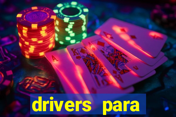 drivers para windows 7 64 bits